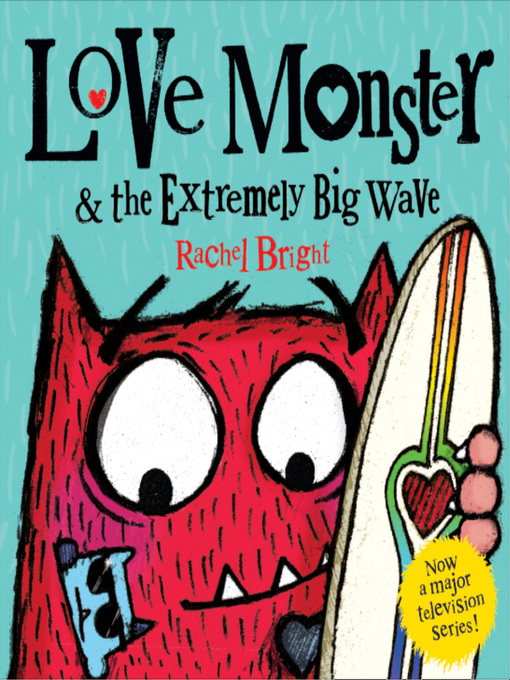 Title details for Love Monster and the Extremely Big Wave by Rachel Bright - Available